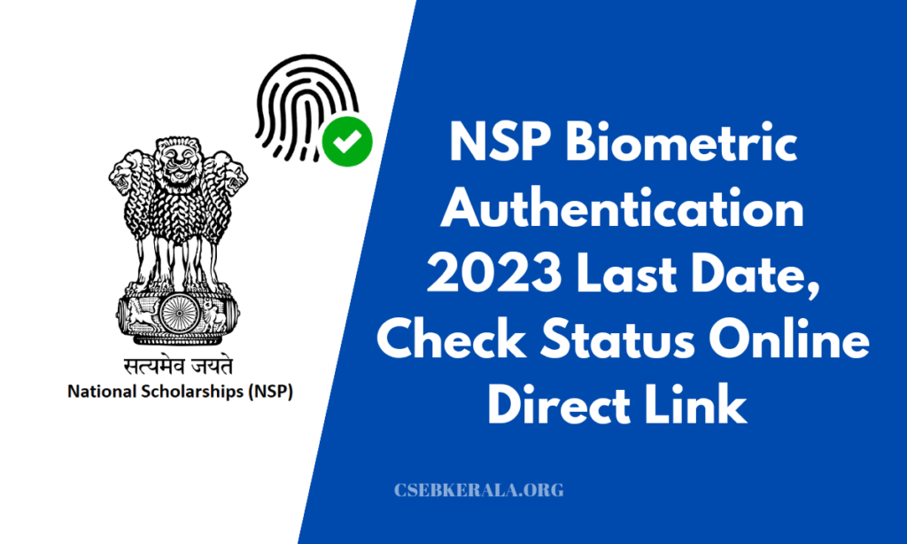 NSP Biometric Authentication 2023, Last Day, Inspect Condition, Apply Online, Direct Link